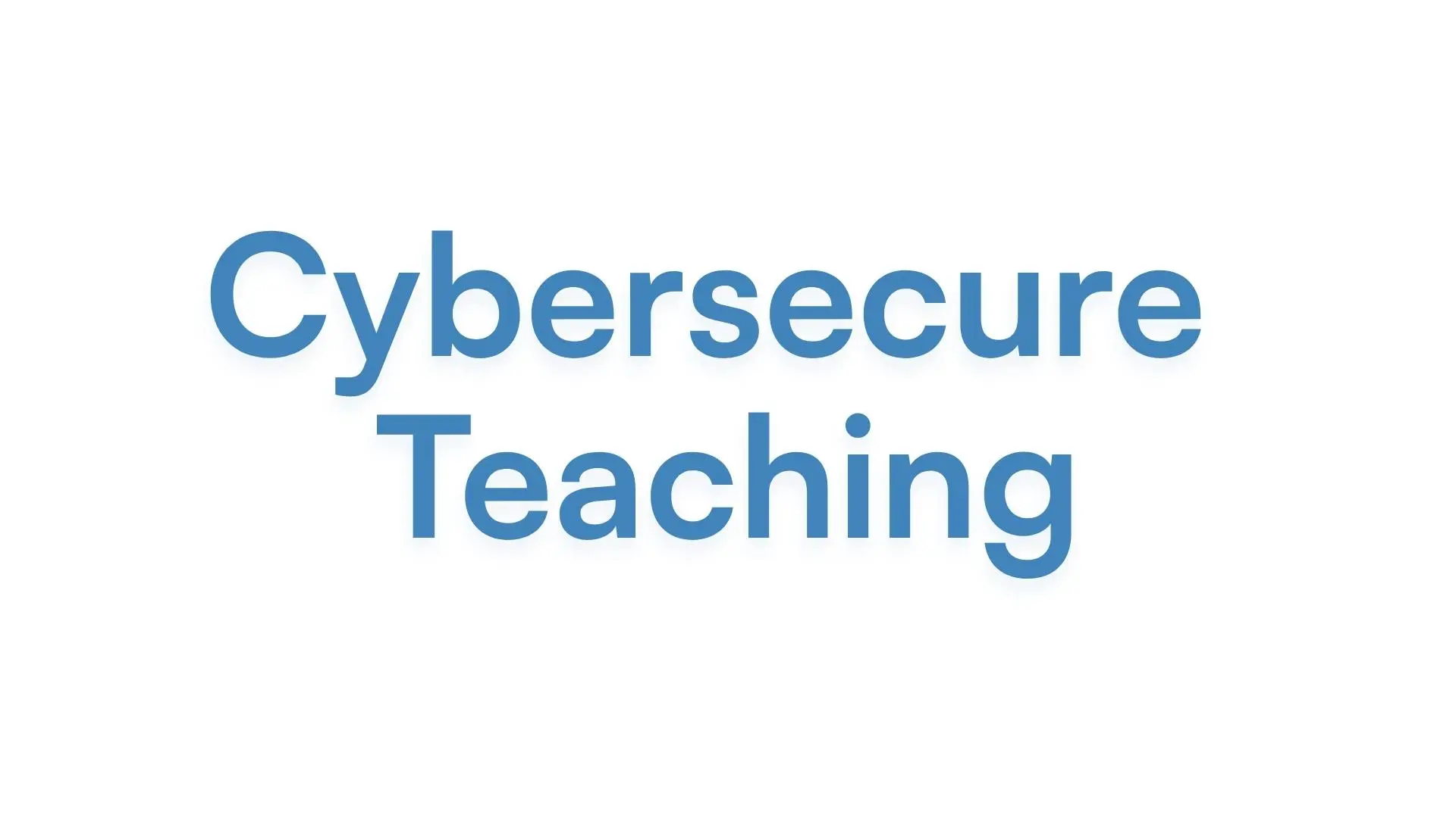 Cybersecure Teaching